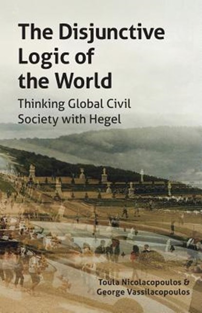 The Disjunctive Logic of the World, Toula Nicolacopoulos ; George Vassilacopoulos - Paperback - 9780987268280