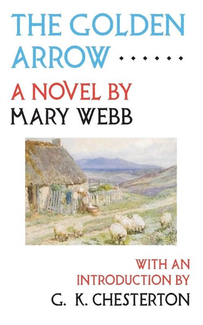 The Golden Arrow, Mary Webb - Paperback - 9780987367891