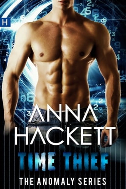 Time Thief (Anomaly Series #1), Anna Hackett - Ebook - 9780987374004