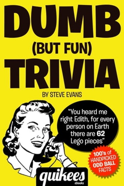 Dumb (But Fun) Trivia, Steve Evans - Ebook - 9780987460288