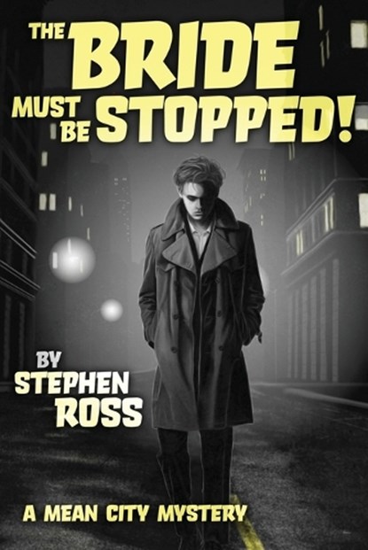 The Bride Must Be Stopped!, Steven Ross - Paperback - 9780987553911