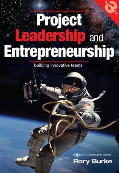 Project Leadership and Entrepreneurship:Building Innovative Teams, Rory Burke - Paperback - 9780987668325