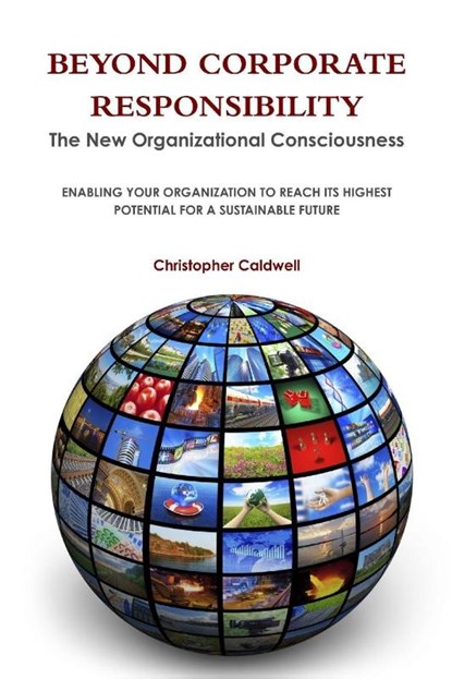 Beyond Corporate Responsibility, Christopher Caldwell - Paperback - 9780987670007