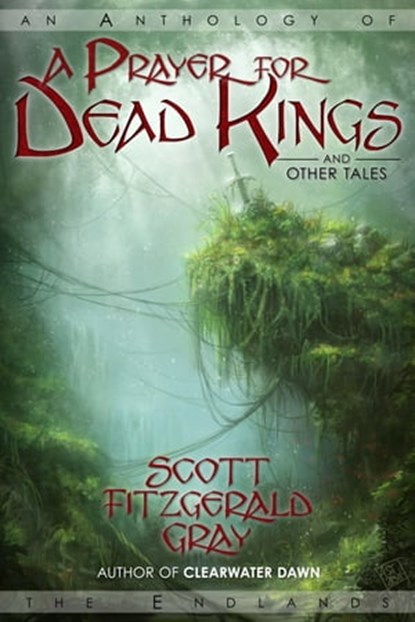 A Prayer for Dead Kings and Other Tales, Scott Fitzgerald Gray - Ebook - 9780987725714