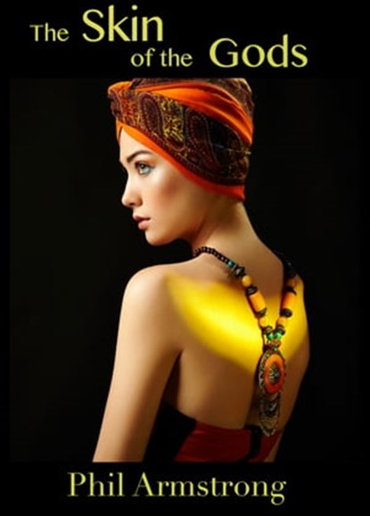 The Skin of the Gods, Phil Armstrong - Ebook - 9780987728401