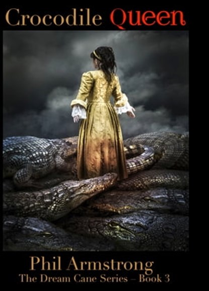 Crocodile Queen, Phil Armstrong - Ebook - 9780987728463