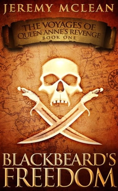 Blackbeard's Freedom (Voyages of Queen Anne's Revenge Book 1), Jeremy McLean - Ebook - 9780987809520