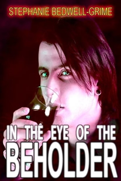In the Eye of the Beholder, Stephanie Bedwell-Grime - Ebook - 9780987953971