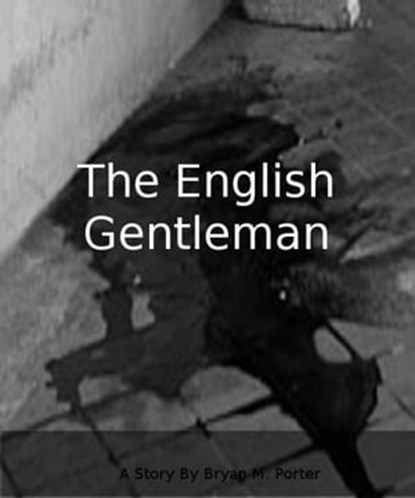 The English Gentleman, Bryan Porter - Ebook - 9780988079328