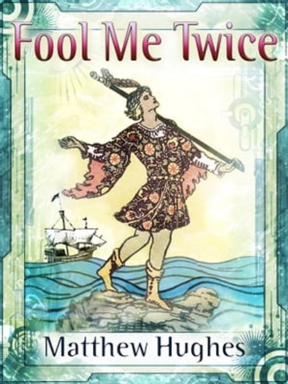 Fool Me Twice, Matthew Hughes - Ebook - 9780988107816
