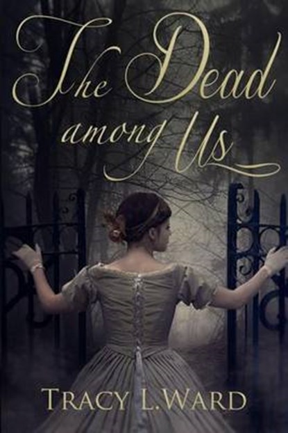 The Dead Among Us, Tracy L Ward - Paperback - 9780988133471