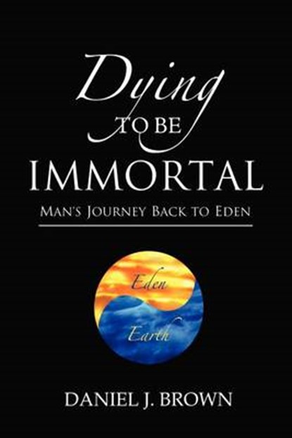 Dying To Be Immortal, Daniel J. Brown - Paperback - 9780988178908