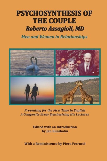 Psychosynthesis of the Couple, Roberto Assagioli ; Piero Ferrucci ; Jan Kuniholm - Paperback - 9780988202443