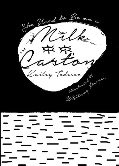 She Used to Be on a Milk Carton, Kailey Tedesco - Paperback - 9780988206168