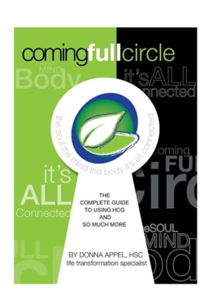 Coming Full Circle: The Complete Guide to Using HCG and So Much More, Donna Appel - Ebook - 9780988216754