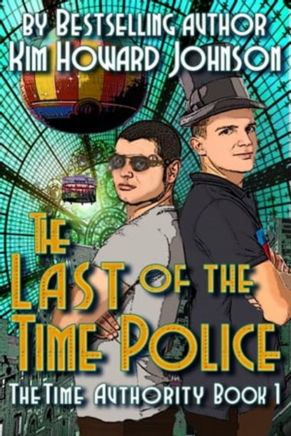 The Last of the Time Police: The Time Authority Book One, Howard Johnson - Ebook - 9780988245242
