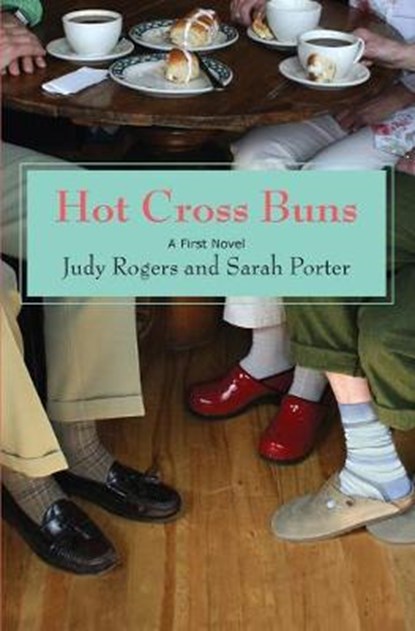 Hot Cross Buns: A First Novel, Sarah Porter - Paperback - 9780988256705