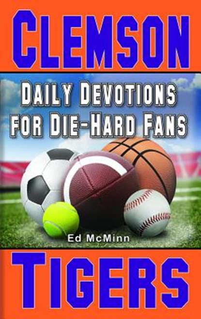 Daily Devotions for Die-Hard Fans Clemson Tigers, MCMINN,  Ed - Paperback - 9780988259522