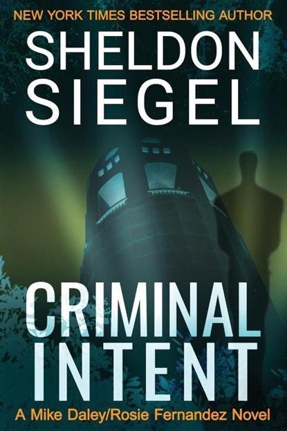 Criminal Intent, Sheldon Siegel - Paperback - 9780988265479