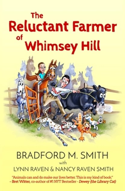 The Reluctant Farmer of Whimsey Hill, Nancy Raven Smith ; Lynn Raven ; Bradford M Smith - Paperback - 9780988285859