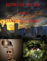 Echo Of An Ex - David Machado - 9780988289703