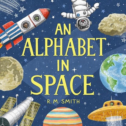 An Alphabet in Space, R. M. Smith - Paperback - 9780988290914