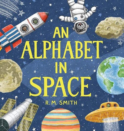An Alphabet in Space, R. M. Smith - Gebonden - 9780988290938