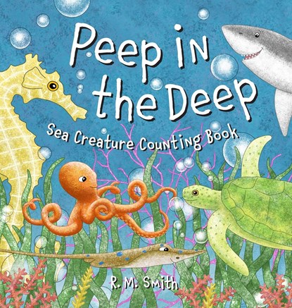 Peep in the Deep Sea Creature Counting Book, R. M. Smith - Gebonden - 9780988290945