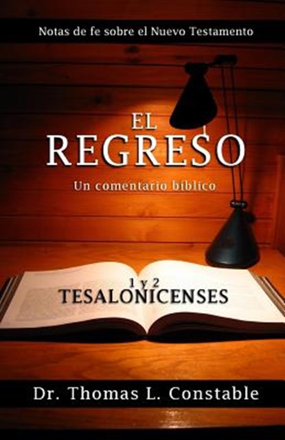 El Regreso: Un comentario bíblico de 1 y 2 Tesalonicenses, Ecuador Para Cristo Ministry - Paperback - 9780988396845