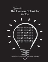 TURN ON THE HUMAN CALCULATOR IN YOU - Scott Flansburg - 9780988408425