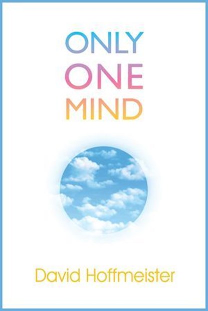 Only One Mind, David Hoffmeister - Ebook - 9780988432772