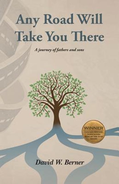 Any Road Will Take You There, David W Berner - Paperback - 9780988439092