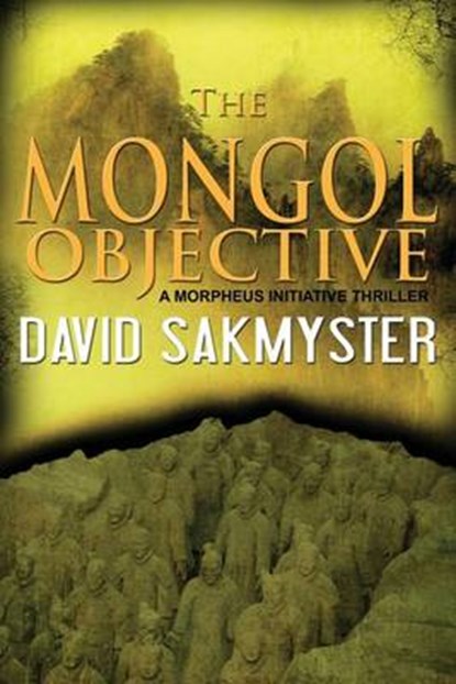 The Mongol Objective, SAKMYSTER,  David - Paperback - 9780988477483