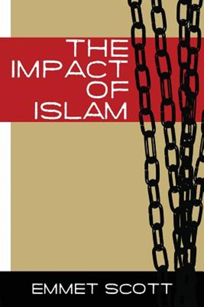 The Impact of Islam, Emmett Scott - Paperback - 9780988477872