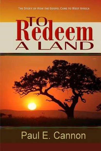 To Redeem A Land, Paul E Cannon - Paperback - 9780988507470