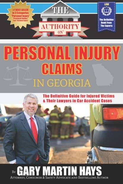The Authority On Personal Injury Claims: The Definitive Guide for Injured Victims & Their Lawyers in Car Accident Cases, Adam Weart - Paperback - 9780988552357