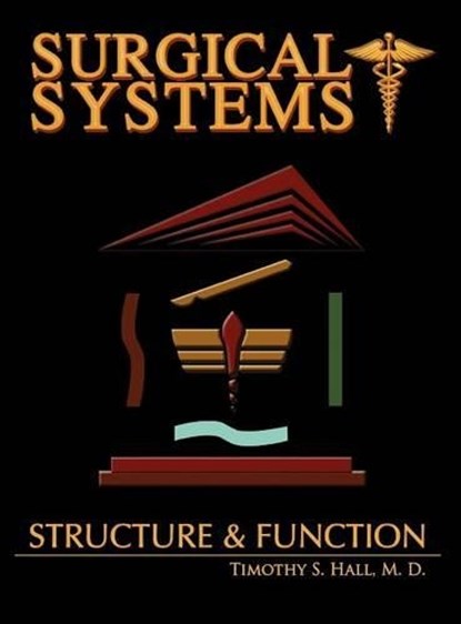 Surgical Systems, Timothy scott Hall - Gebonden - 9780988554207