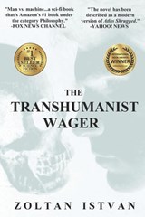 The Transhumanist Wager - ISTVAN,  Zoltan - 9780988616110