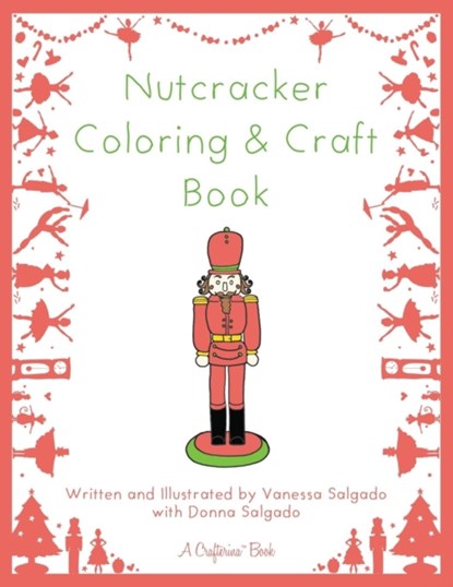 Nutcracker Coloring & Craft Book, Vanessa Salgado - Paperback - 9780988665231