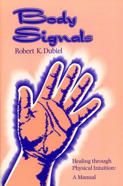 Body Signals, Robert K. Dubiel - Ebook - 9780988677302