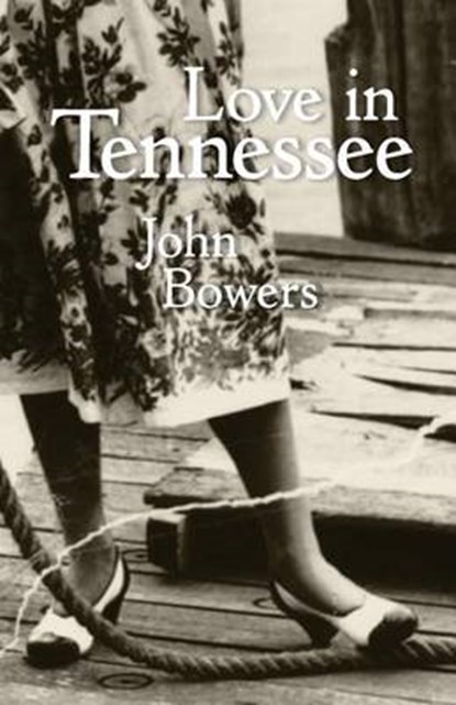 Love in Tennessee, BOWERS,  John - Paperback - 9780988696891