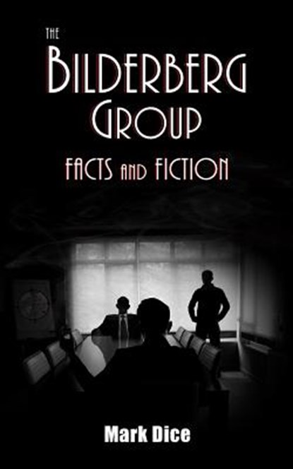 The Bilderberg Group, Mark Dice - Paperback - 9780988726888