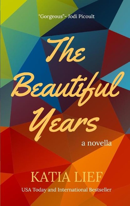 The Beautiful Years, Katia Lief - Paperback - 9780988746268