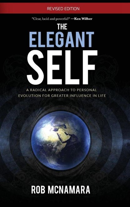 The Elegant Self, A Radical Approach to Personal Evolution for Greater Influence in Life, Robert Lundin McNamara - Gebonden - 9780988768901