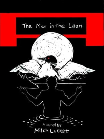 The Man in the Loon, Mitch Luckett - Ebook - 9780988776739