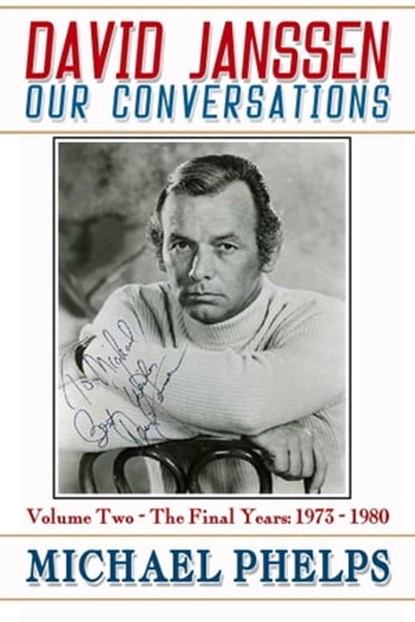 David Janssen: Our Conversations - The Final Years (1973-1980), Michael Phelps - Ebook - 9780988777842