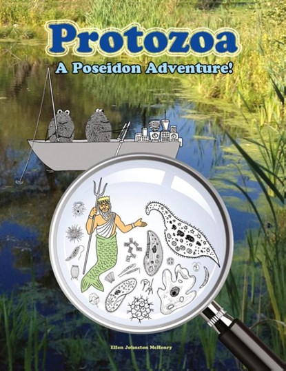 Protozoa; A Poseidon Adventure!, Ellen J McHenry - Paperback - 9780988780859