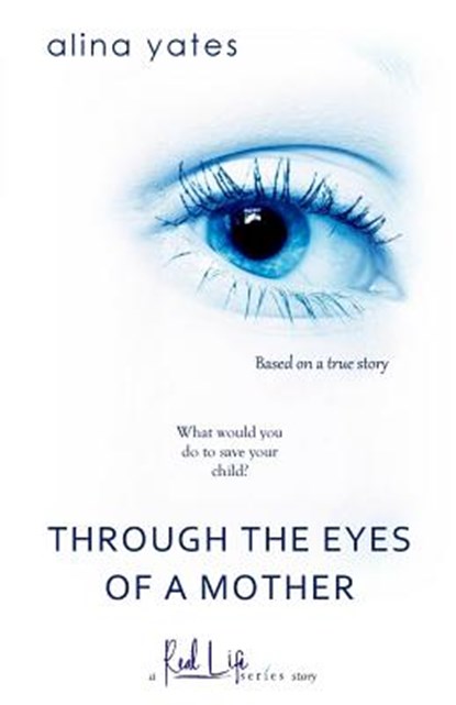 Through the Eyes of a Mother, Alina Yates - Paperback - 9780988793309