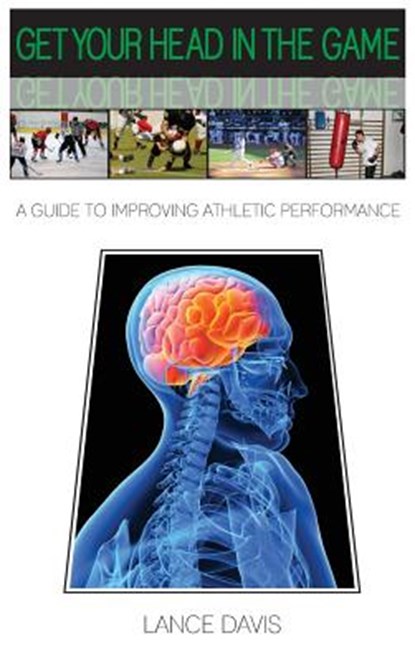 Get Your Head in the Game, Lance Davis - Gebonden - 9780988804708