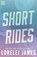Short Rides, Lorelei James - Paperback - 9780988823525